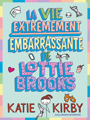 cover image of La vie extrêmement embarrassante de Lottie Brooks
